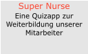 Super Nurse Eine Quizapp zur Weiterbildung unserer Mitarbeiter